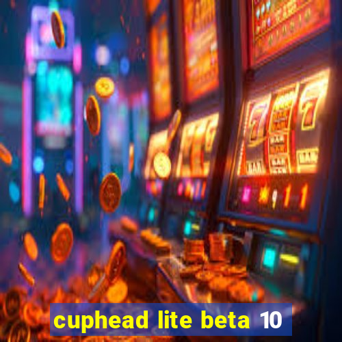 cuphead lite beta 10